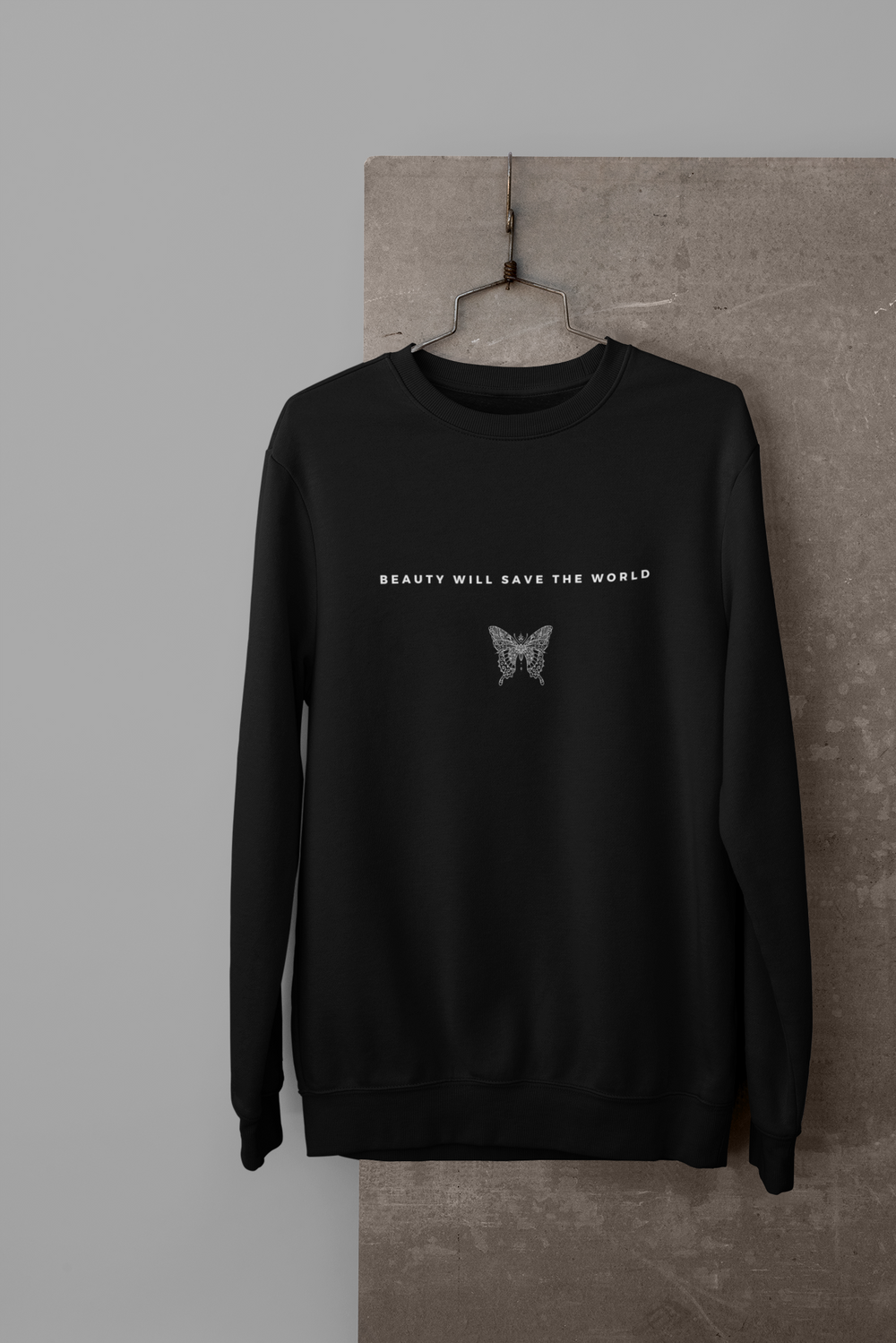 Beauty Will Save The World | Sweatshirt with Inspirational Slogan