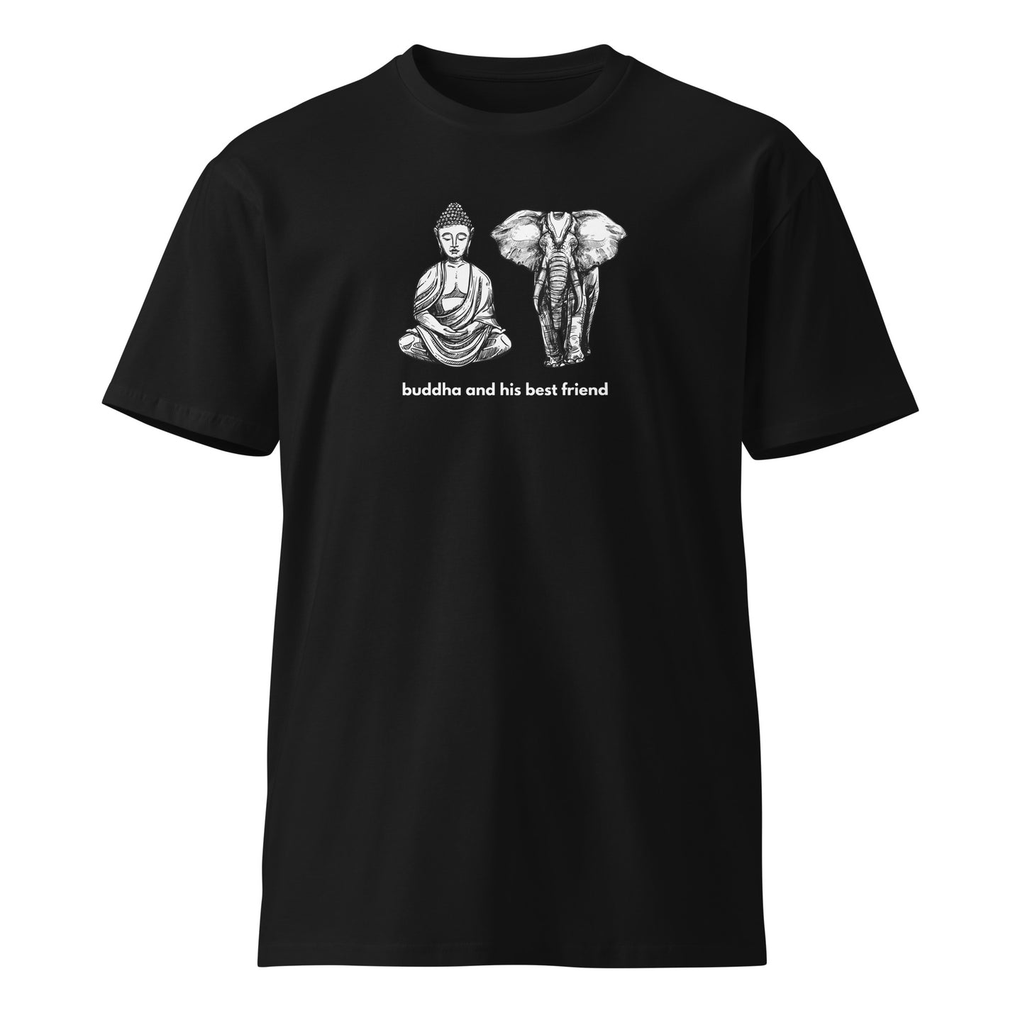 
                  
                    Buddha and his best friend | Black Unisex premium T-shirt
                  
                